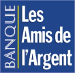 LES AMIS DE L'ARGENT